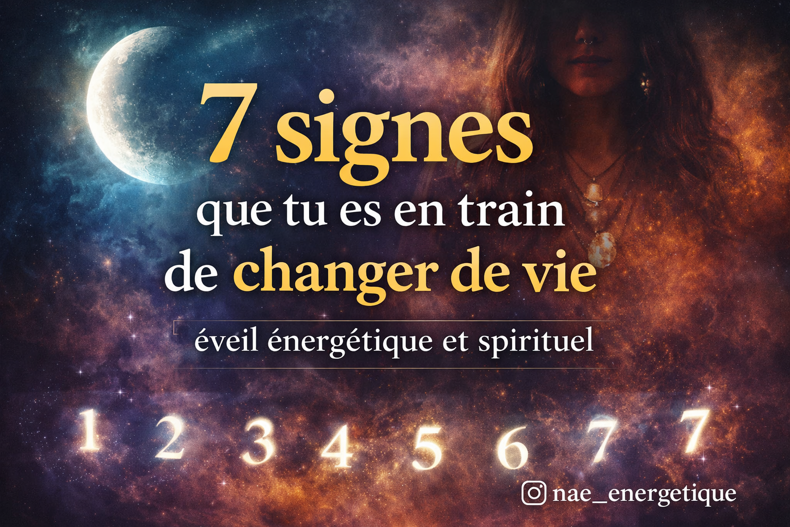 7 signes que tu es en train de changer de vie (éveil énergétique et spirituel)